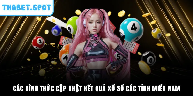 Các hình thức cập nhật kết quả xổ số các tỉnh miền Nam